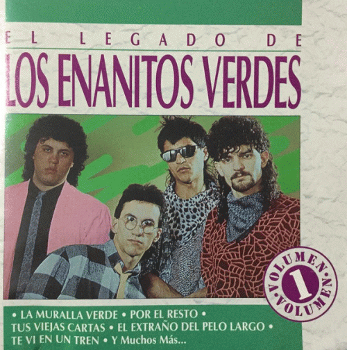 Enanitos Verdes : El Legado de Los Enanitos Verdes